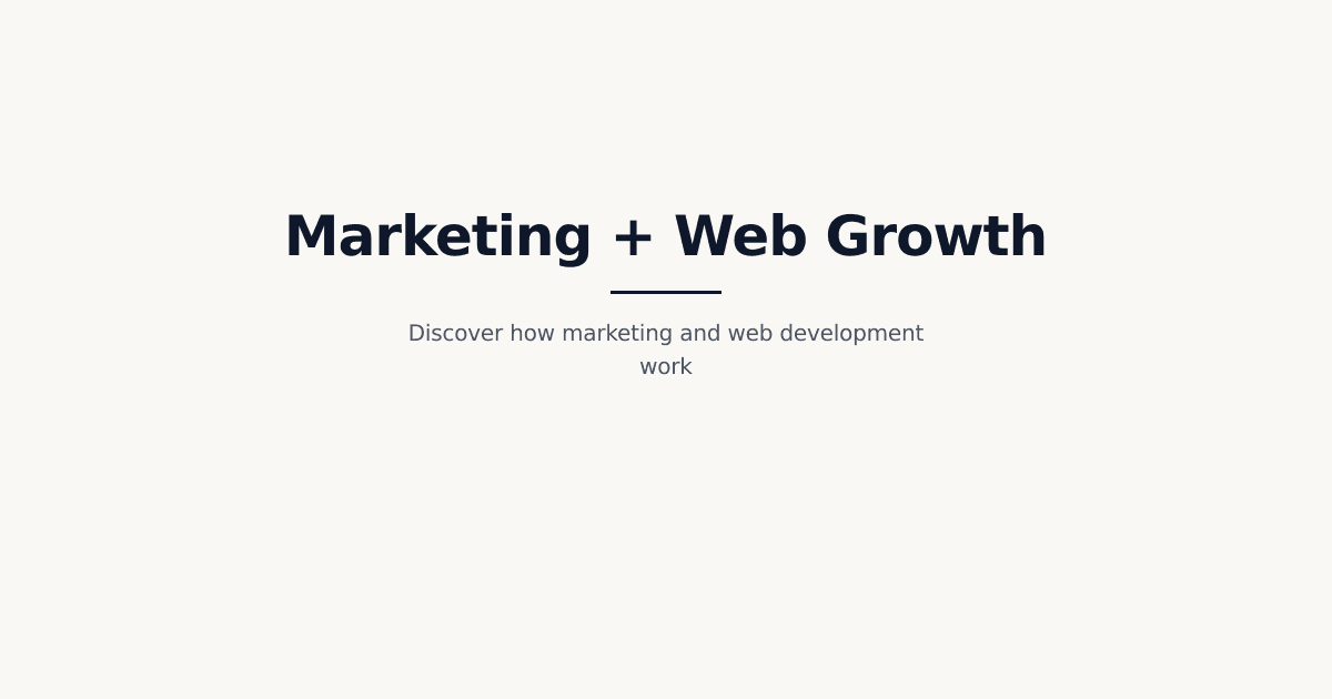 Marketing and Web Development: The Dynamic Duo Driving Scalable Business Growth
